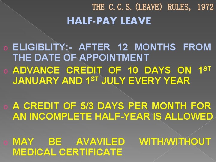 THE C. C. S. (LEAVE) RULES, 1972 HALF-PAY LEAVE ELIGIBLITY: - AFTER 12 MONTHS