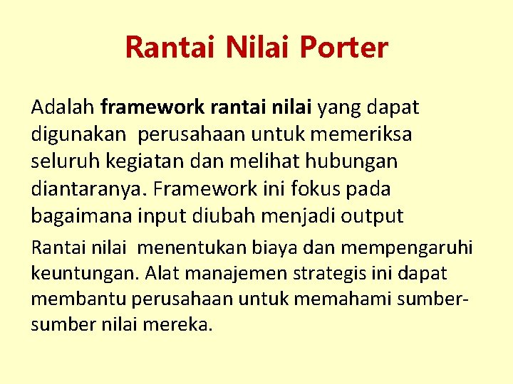 Rantai Nilai Porter Adalah framework rantai nilai yang dapat digunakan perusahaan untuk memeriksa seluruh