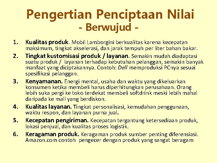 Pengertian Penciptaan Nilai - Berwujud - 1. 2. 3. 4. 5. 6. Kualitas produk.