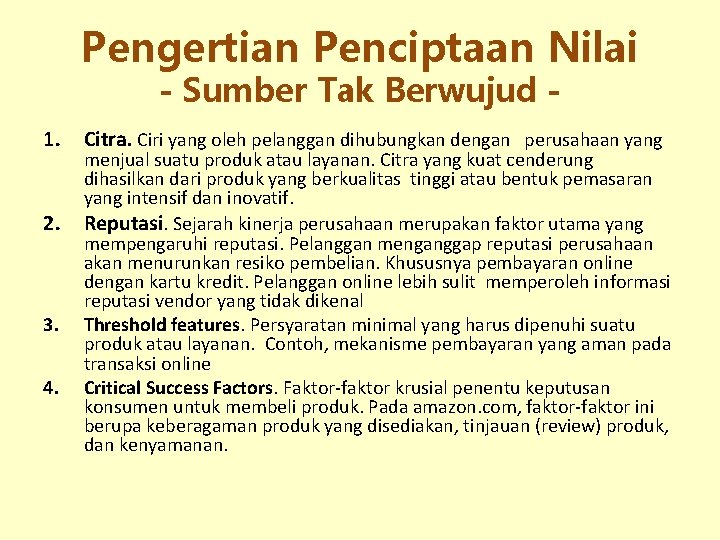 Pengertian Penciptaan Nilai - Sumber Tak Berwujud - 1. 2. 3. 4. Citra. Ciri