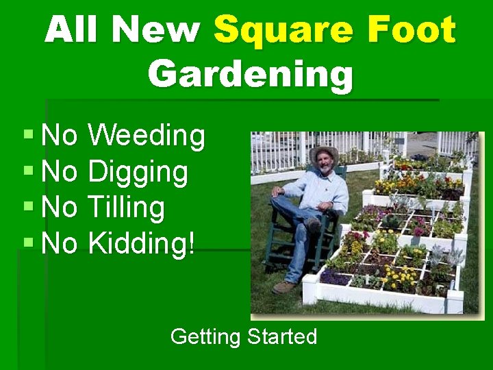 All New Square Foot Gardening § No Weeding § No Digging § No Tilling