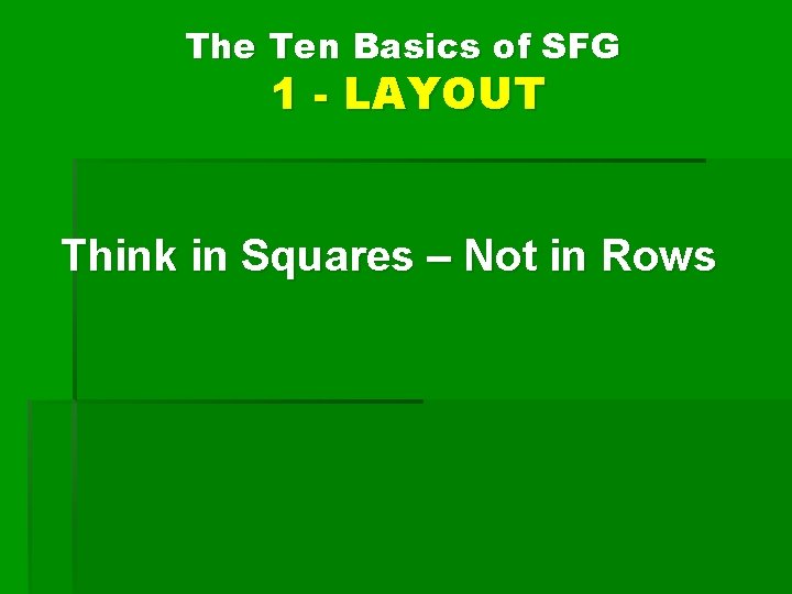 The Ten Basics of SFG 1 - LAYOUT Think in Squares – Not in