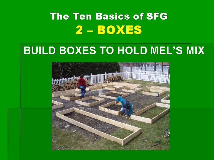 The Ten Basics of SFG 2 – BOXES BUILD BOXES TO HOLD MEL’S MIX