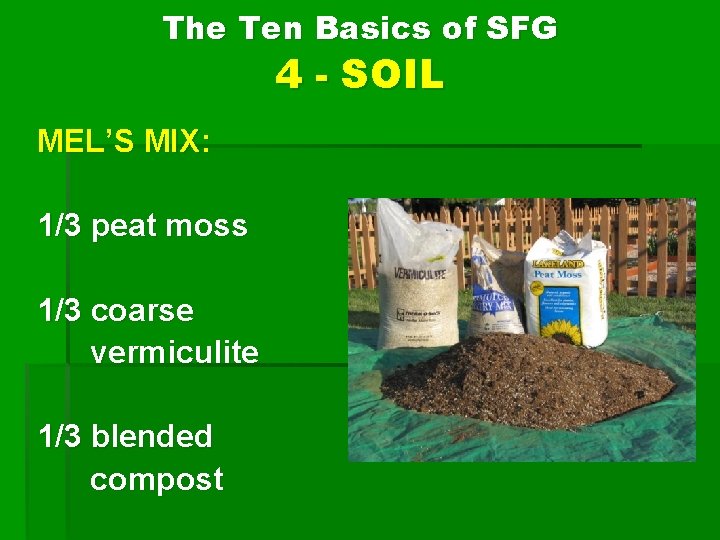 The Ten Basics of SFG 4 - SOIL MEL’S MIX: 1/3 peat moss 1/3