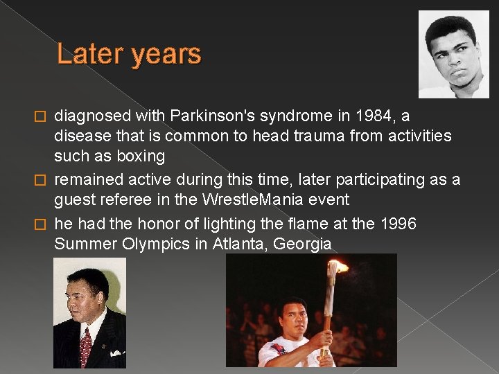 Later years diagnosed with Parkinson's syndrome in 1984, a disease that is common to