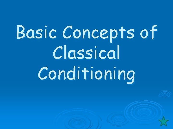 Basic Concepts of Classical Conditioning 