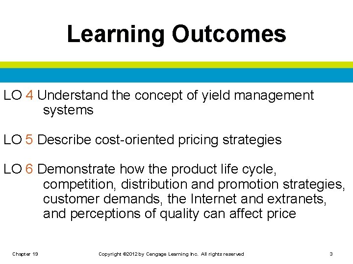 Learning Outcomes LO 4 Understand the concept of yield management systems LO 5 Describe