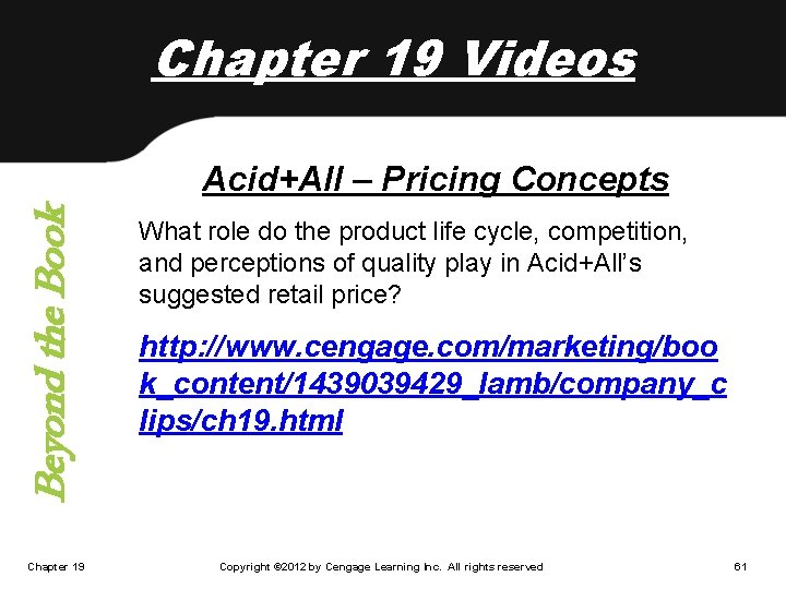 Chapter 19 Videos Beyond the Book Acid+All – Pricing Concepts Chapter 19 What role