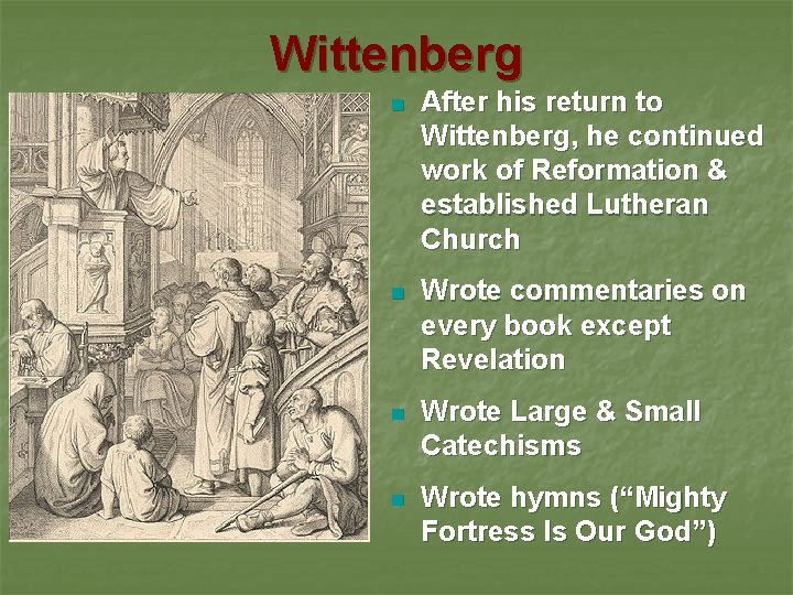 Wittenberg n After his return to Wittenberg, he continued work of Reformation & established