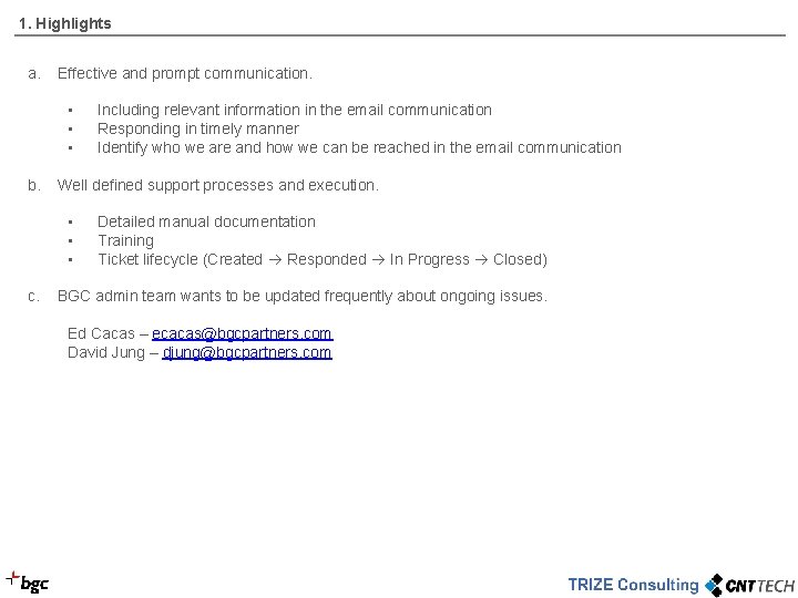 1. Highlights a. Effective and prompt communication. • • • b. Well defined support