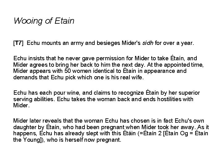 Wooing of Etain [T 7] Echu mounts an army and besieges Mider's sídh for