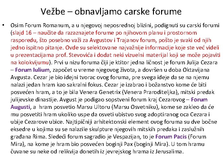 Vežbe – obnavljamo carske forume • Osim Forum Romanum, a u njegovoj neposrednoj blizini,