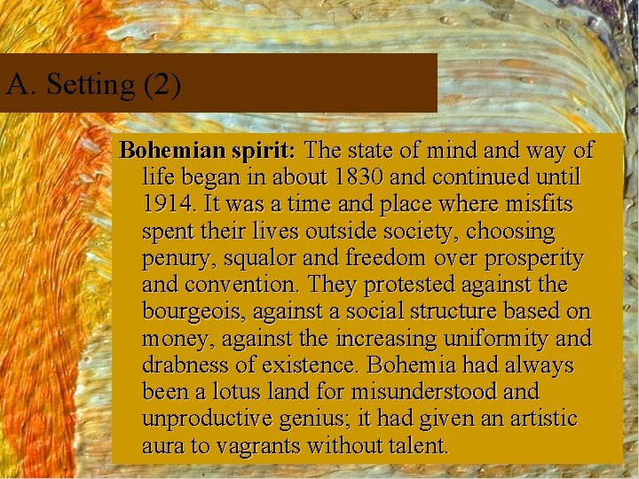 A. Setting (2) Bohemian spirit: The state of mind and way of life began
