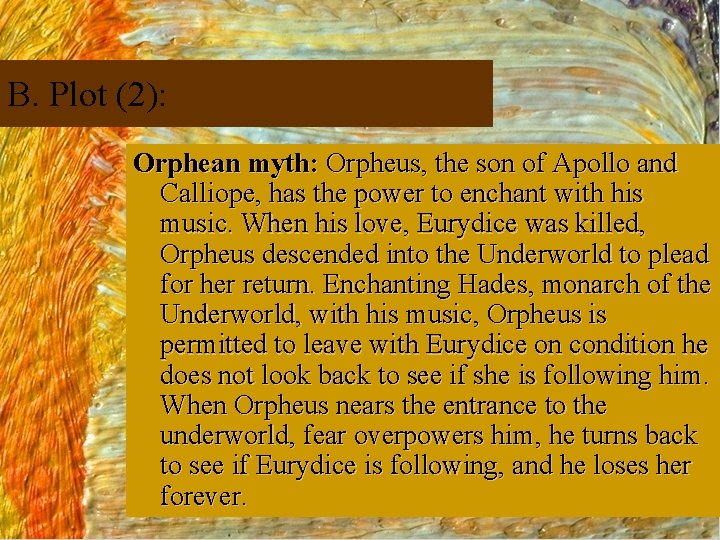 B. Plot (2): Orphean myth: Orpheus, the son of Apollo and Calliope, has the