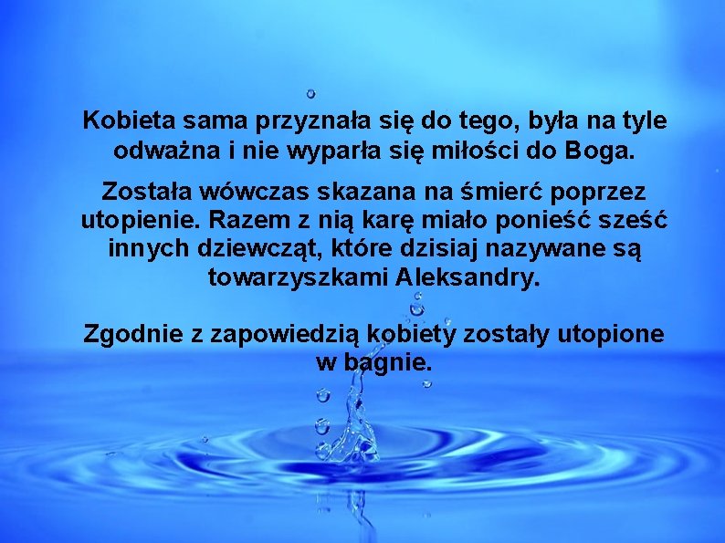 Kobieta sama przyznała się do tego, była na tyle odważna i nie wyparła się