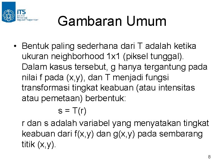 Gambaran Umum • Bentuk paling sederhana dari T adalah ketika ukuran neighborhood 1 x