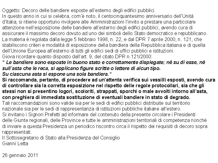 Oggetto: Decoro delle bandiere esposte all’esterno degli edifici pubblici In questo anno in cui