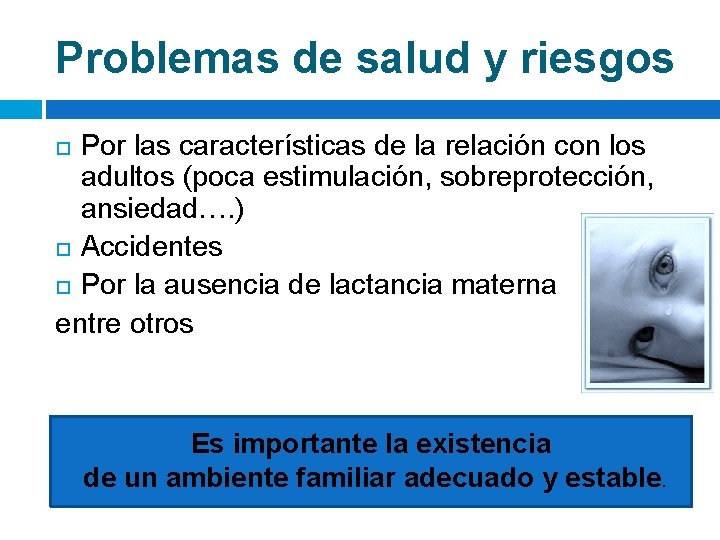 Problemas de salud y riesgos Por las características de la relación con los adultos