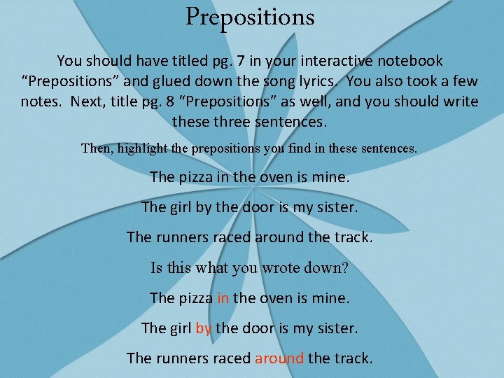 Prepositions You should have titled pg. 7 in your interactive notebook “Prepositions” and glued