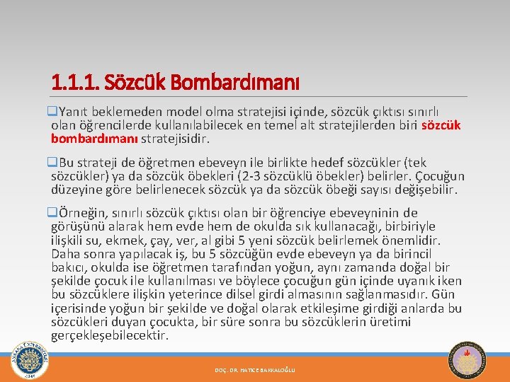 1. 1. 1. Sözcük Bombardımanı q. Yanıt beklemeden model olma stratejisi içinde, sözcük çıktısı