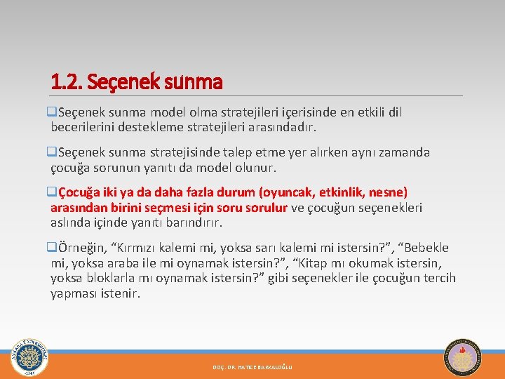 1. 2. Seçenek sunma q. Seçenek sunma model olma stratejileri içerisinde en etkili dil