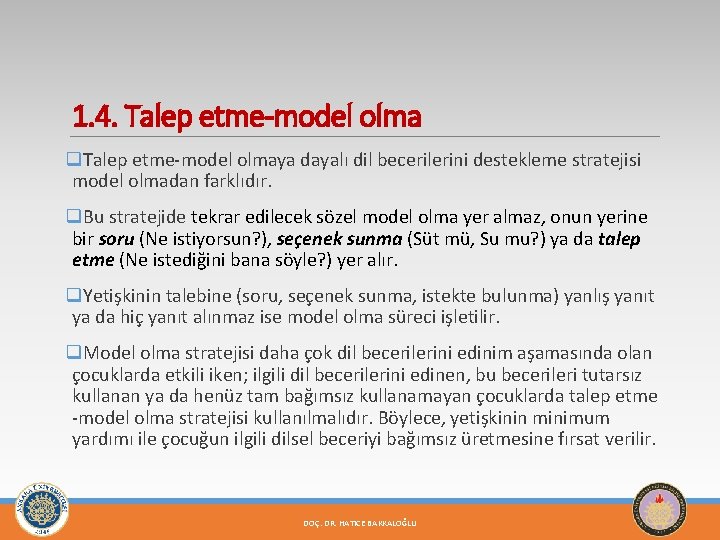 1. 4. Talep etme-model olma q. Talep etme-model olmaya dayalı dil becerilerini destekleme stratejisi