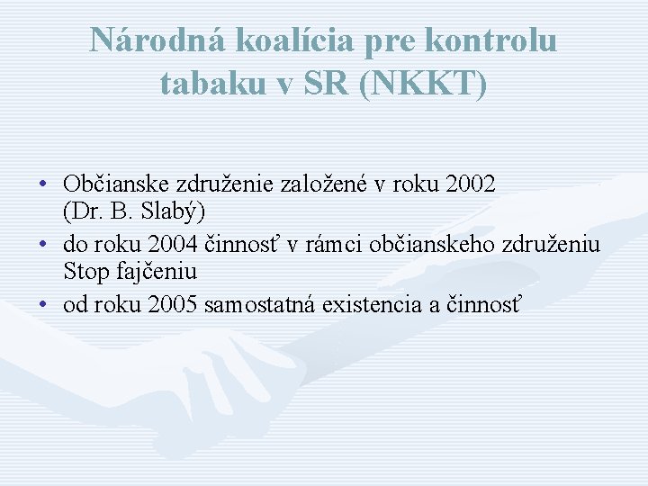 Národná koalícia pre kontrolu tabaku v SR (NKKT) • Občianske združenie založené v roku