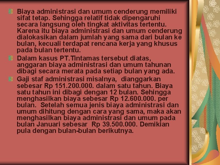 Biaya administrasi dan umum cenderung memiliki sifat tetap. Sehingga relatif tidak dipengaruhi secara langsung Biaya administrasi dan umum cenderung memiliki sifat tetap. Sehingga relatif tidak dipengaruhi secara langsung