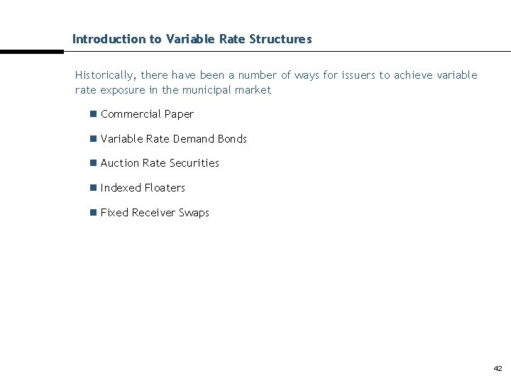 Introduction to Variable Rate Structures Historically, there have been a number of ways for