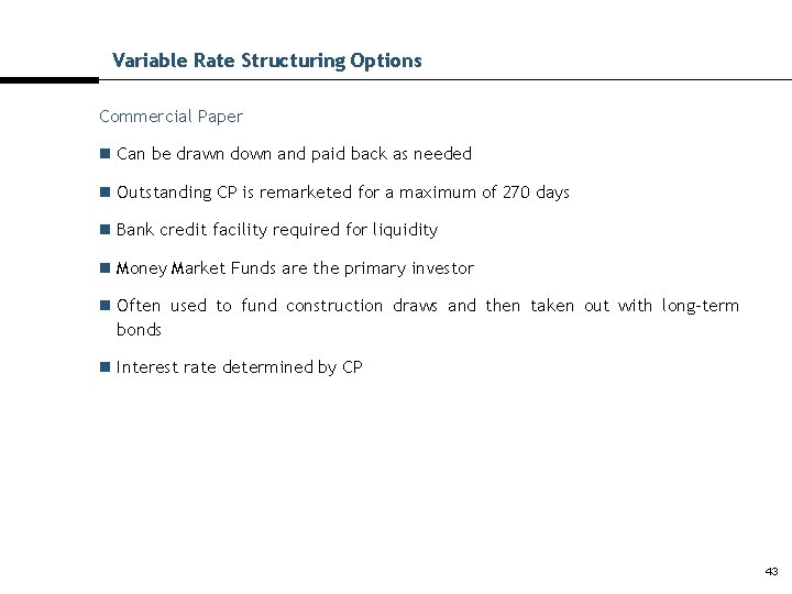 Variable Rate Structuring Options Commercial Paper n Can be drawn down and paid back