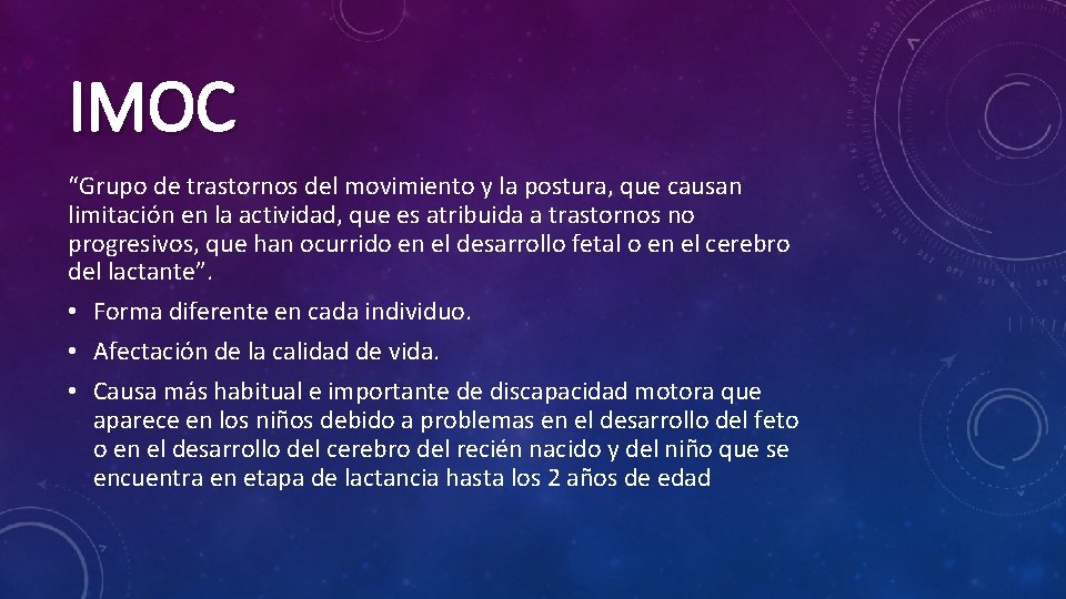 IMOC “Grupo de trastornos del movimiento y la postura, que causan limitación en la