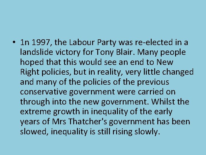  • 1 n 1997, the Labour Party was re-elected in a landslide victory