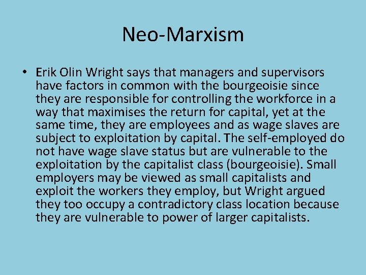 Neo-Marxism • Erik Olin Wright says that managers and supervisors have factors in common