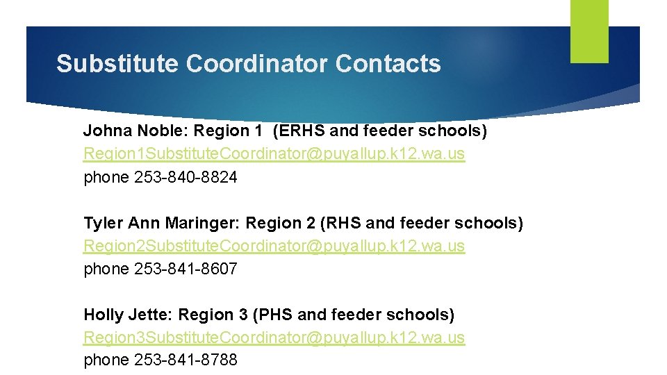 Substitute Coordinator Contacts Johna Noble: Region 1 (ERHS and feeder schools) Region 1 Substitute.