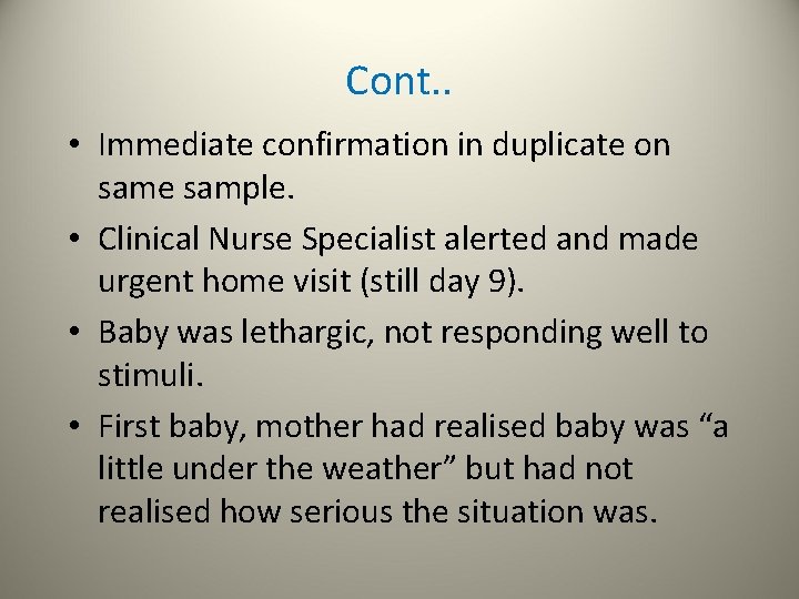 Cont. . • Immediate confirmation in duplicate on same sample. • Clinical Nurse Specialist