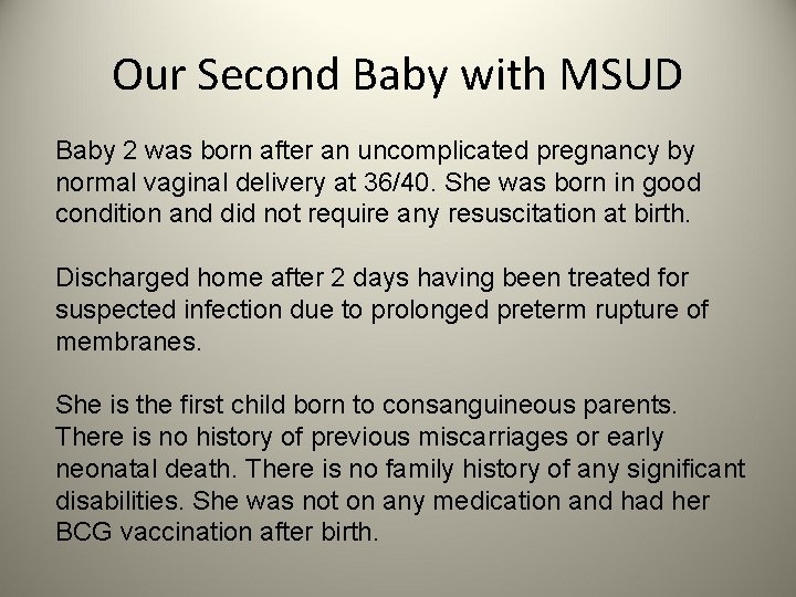 Our Second Baby with MSUD Baby 2 was born after an uncomplicated pregnancy by