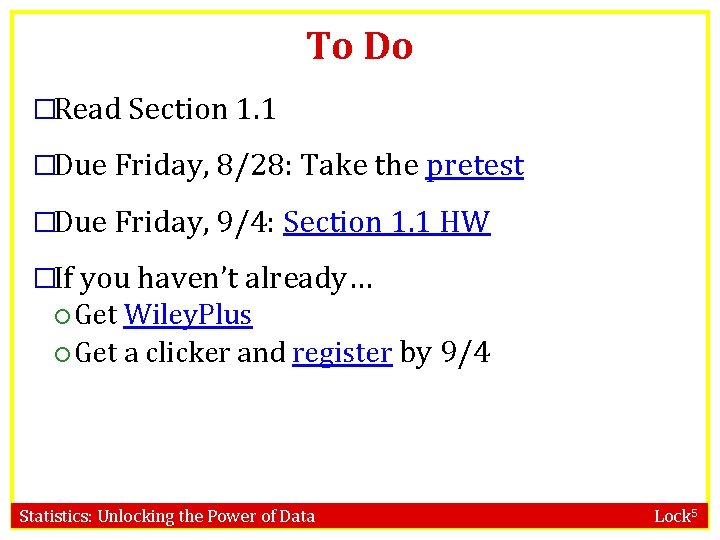 To Do �Read Section 1. 1 �Due Friday, 8/28: Take the pretest �Due Friday, To Do �Read Section 1. 1 �Due Friday, 8/28: Take the pretest �Due Friday,
