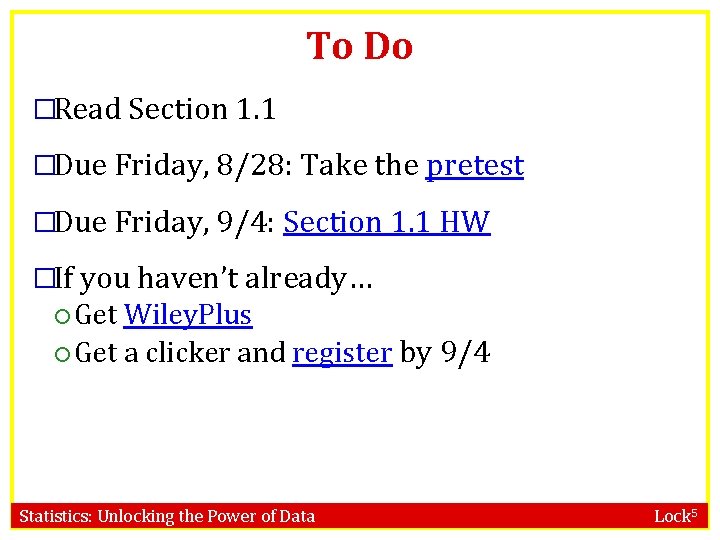 To Do �Read Section 1. 1 �Due Friday, 8/28: Take the pretest �Due Friday,