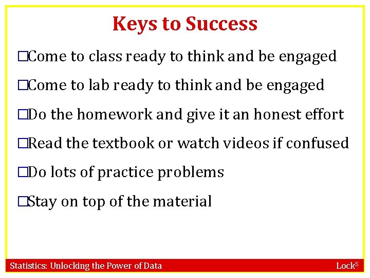 Keys to Success �Come to class ready to think and be engaged �Come to