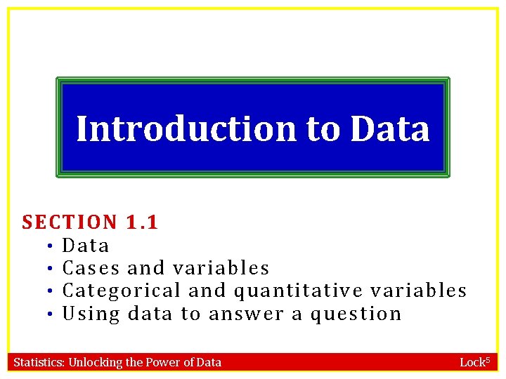 Introduction to Data SECTION 1. 1 • Data • Cases and variables • Categorical