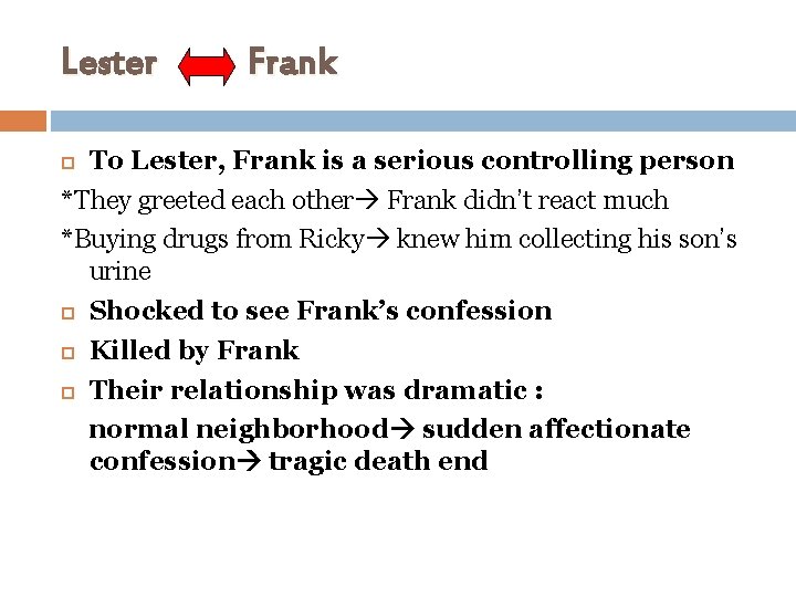 Lester Frank To Lester, Frank is a serious controlling person *They greeted each other