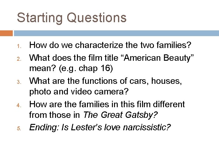 Starting Questions 1. 2. 3. 4. 5. How do we characterize the two families?