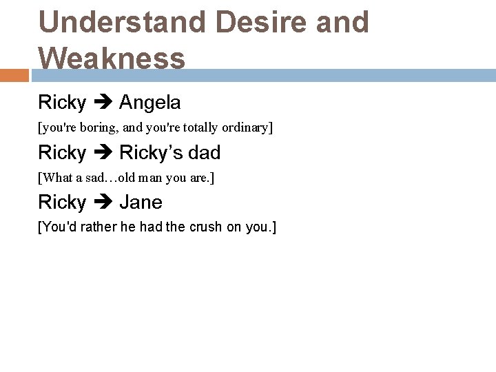 Understand Desire and Weakness Ricky Angela [you're boring, and you're totally ordinary] Ricky’s dad