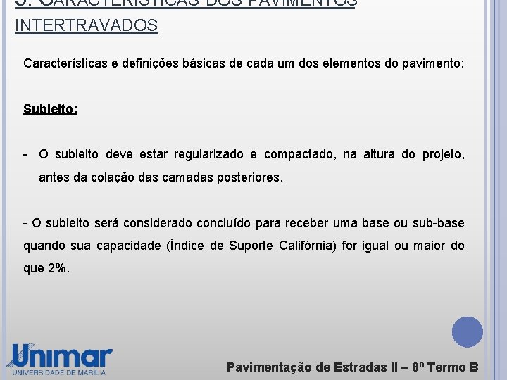 5. CARACTERÍSTICAS DOS PAVIMENTOS INTERTRAVADOS Características e definições básicas de cada um dos elementos