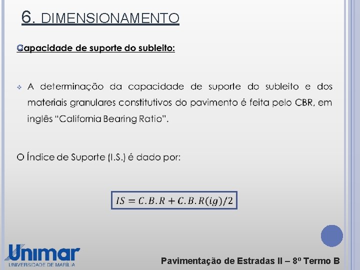 6. DIMENSIONAMENTO Pavimentação de Estradas ll – 8º Termo B 