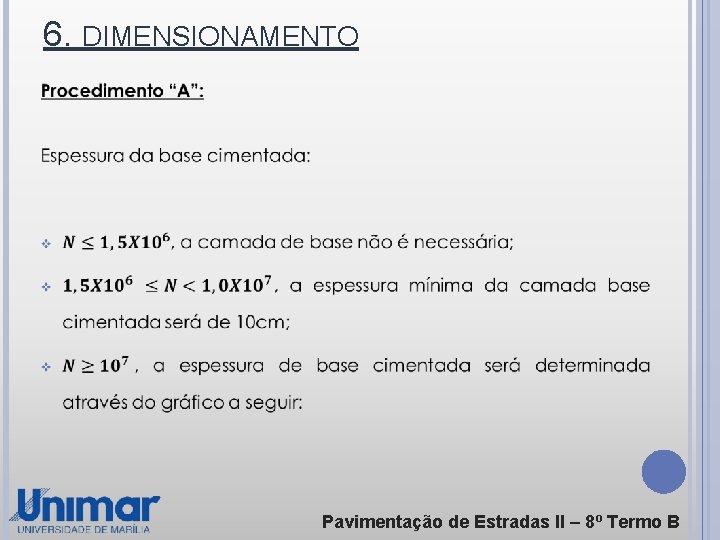 6. DIMENSIONAMENTO Pavimentação de Estradas ll – 8º Termo B 