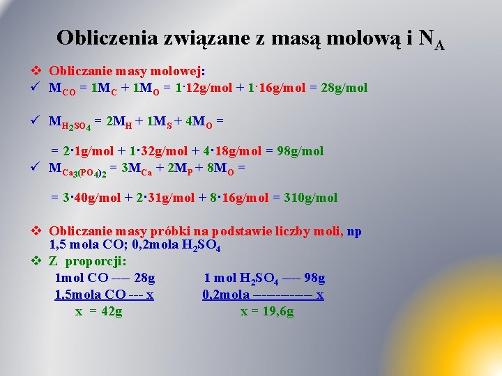 Obliczenia związane z masą molową i NA v Obliczanie masy molowej: ü MCO =