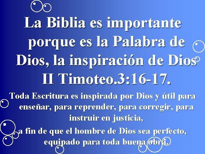 La Biblia es importante porque es la Palabra de Dios, la inspiración de Dios