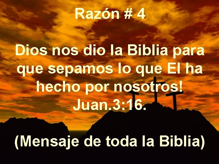 Razón # 4 Dios nos dio la Biblia para que sepamos lo que El