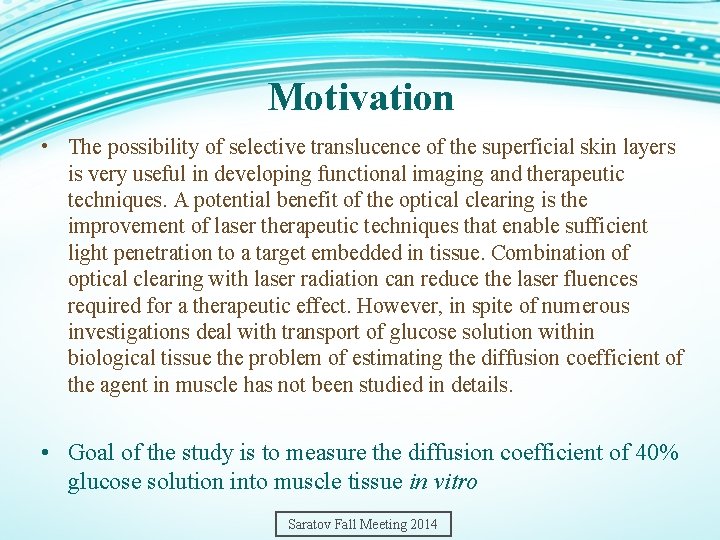 Motivation • The possibility of selective translucence of the superficial skin layers is very